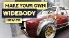 10 Easy Steps To A Widebody A Complete Diy Tutorial