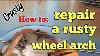 How To Repair A Rusty Wheel Arch